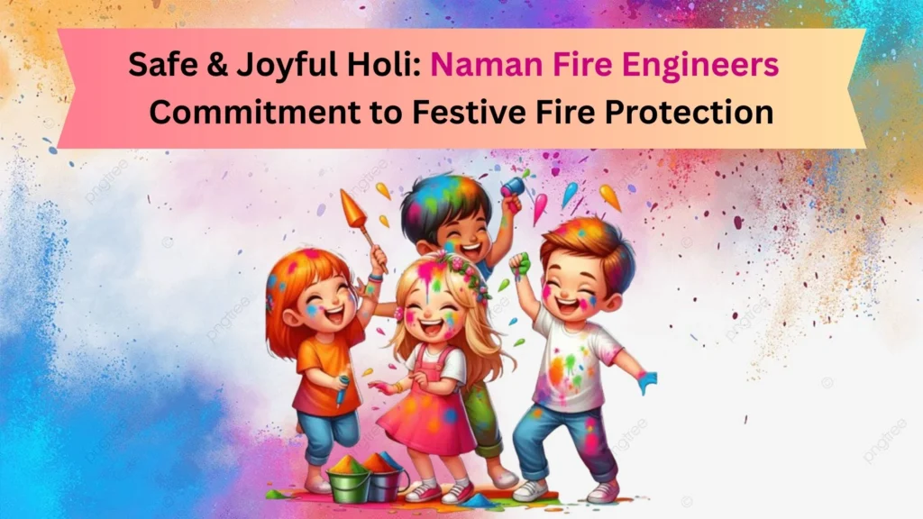 Fire Safety Tips for Holi , Holi fire safey tips